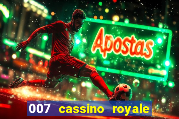 007 cassino royale dublado download